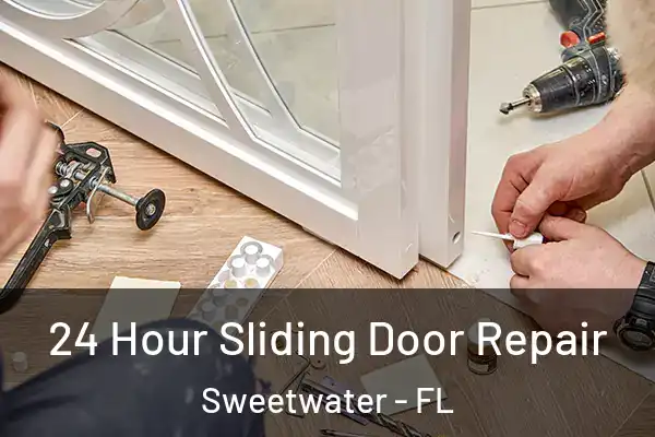 24 Hour Sliding Door Repair Sweetwater - FL