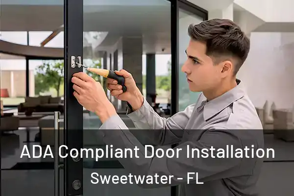 ADA Compliant Door Installation Sweetwater - FL