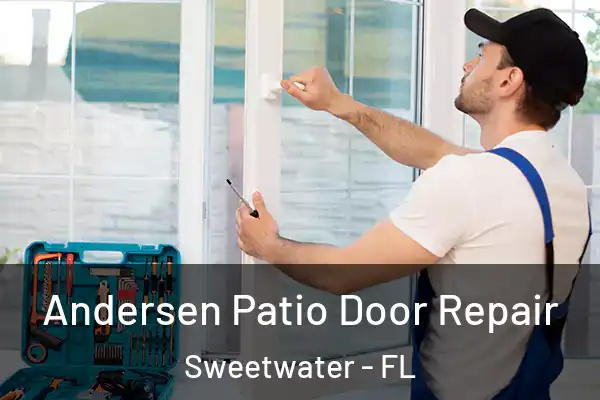 Andersen Patio Door Repair Sweetwater - FL
