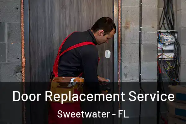 Door Replacement Service Sweetwater - FL