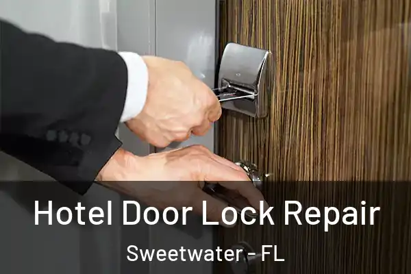 Hotel Door Lock Repair Sweetwater - FL