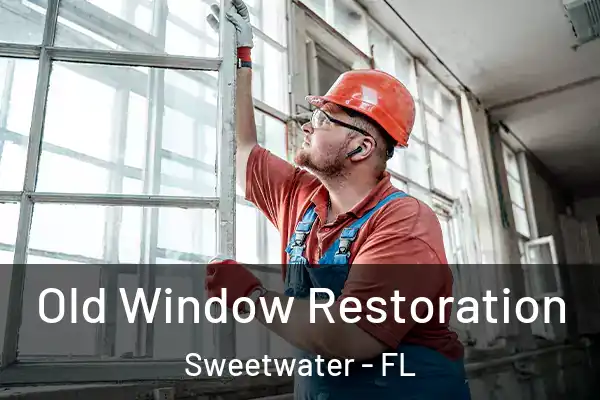Old Window Restoration Sweetwater - FL