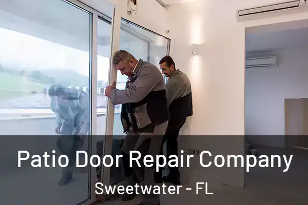 Patio Door Repair Company Sweetwater - FL