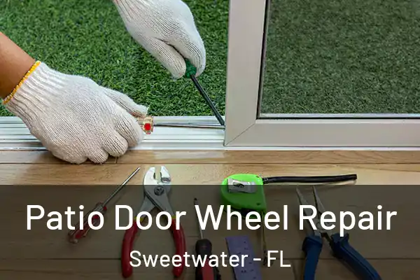 Patio Door Wheel Repair Sweetwater - FL