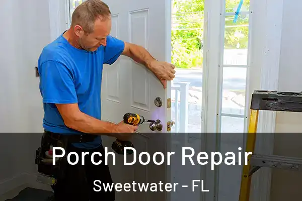 Porch Door Repair Sweetwater - FL