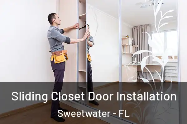  Sliding Closet Door Installation Sweetwater - FL
