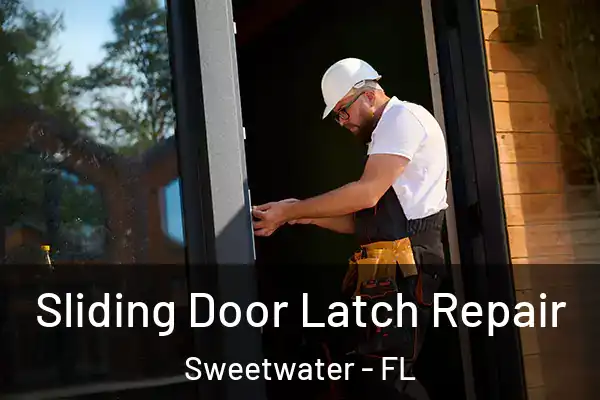 Sliding Door Latch Repair Sweetwater - FL