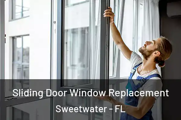 Sliding Door Window Replacement Sweetwater - FL