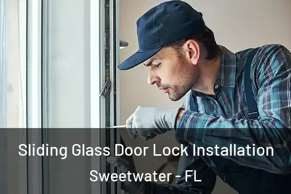 Sliding Glass Door Lock Installation Sweetwater - FL