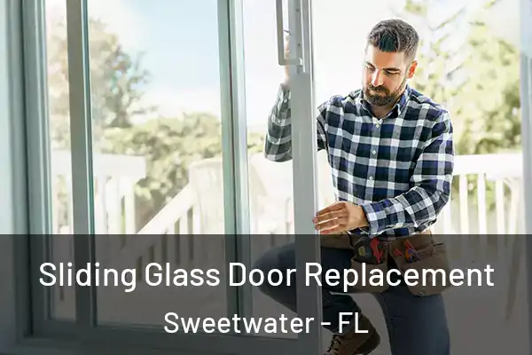 Sliding Glass Door Replacement Sweetwater - FL