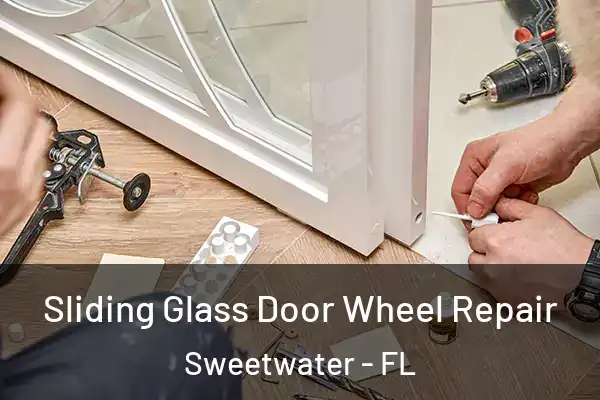 Sliding Glass Door Wheel Repair Sweetwater - FL